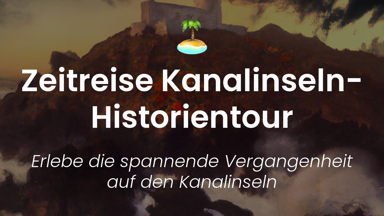 Historische Touren Kanalinseln-featured-image