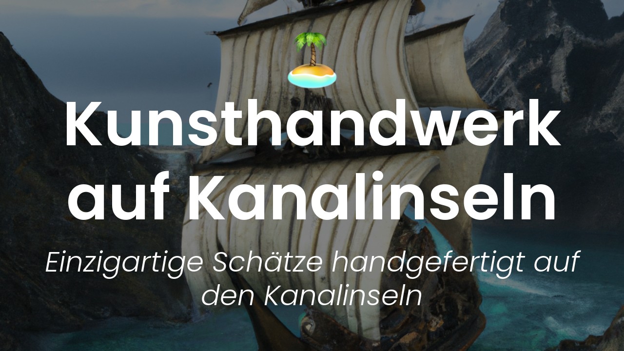 Kunsthandwerker Kanalinseln-featured-image