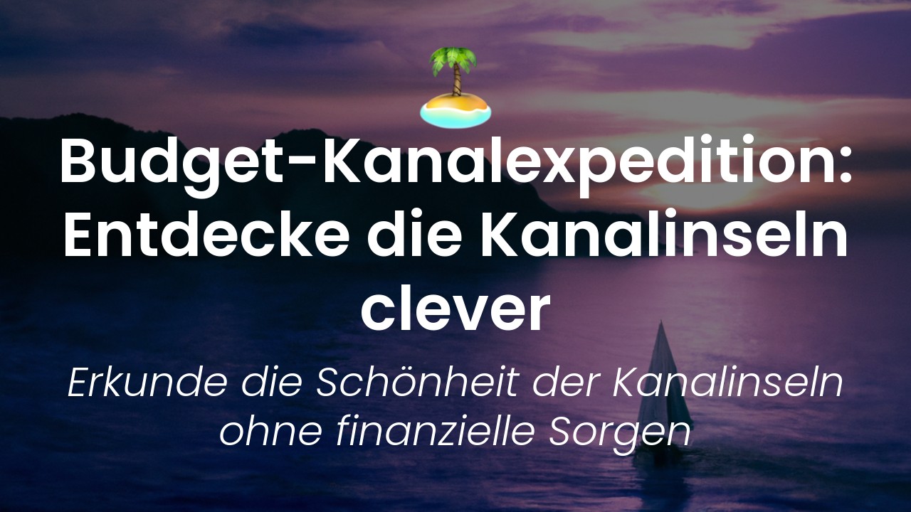 Budget Planung Kanalinseln -featured-image